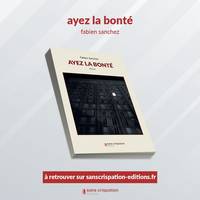 AYEZ LA BONTÉ