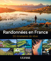 Randonnées en France - 50 itinéraires de rêve