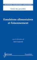 Émulsions alimentaires et foisonnement - théorie et applications, théorie et applications