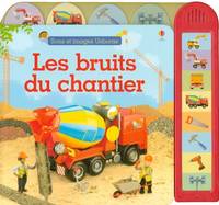 LES BRUITS DU CHANTIER