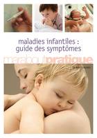 Maladies infantiles / guide des symptômes, guide des symptômes