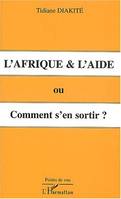 L'AFRIQUE et L'AIDE ou Comment s'en sortir ?