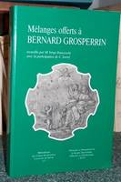 Mélanges offerts à Bernard Grosperrin. (Historien des États de Savoie) Mémoires et Documents de la Société Savoisienne d'Histoire et d'Archéologie. Tome XCVI - 1994