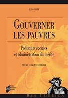 Gouverner les pauvres, Politiques sociales et administration du mérite