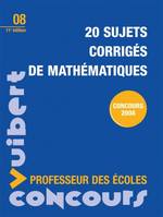 20 sujets corrigés de mathématiques / concours 2008