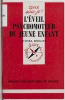 L'EVEIL PSYCHOMOTEUR DU JEUNE ENFANT