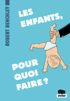 Les Enfants, pour quoi faire ?