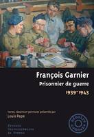 François Garnier. Prisonnier de guerre, 1939-1943