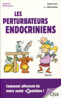 Les perturbateurs endocriniens, Comment affectent-ils notre santé au quotidien ?