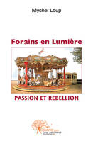 Un siècle en Limousin, 1, Forains en Lumière, roman biographique
