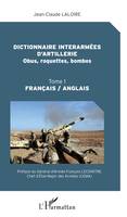 Dictionnaire interarmées d'artillerie, Obus, roquettes, bombes - Tome 1 Français / Anglais