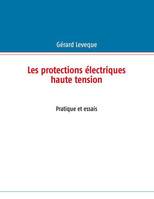 Les protections électriques (HT), Pratique, essais
