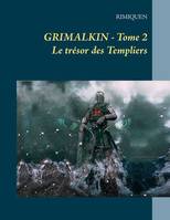 Grimalkin, Le trésor des templiers, Grimalkin