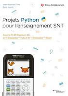 Projets Python pour l'enseignement SNT, Avec la TI-83 Premium CE, le TI-InnovatorTM Hub et le TI-InnovatorTM Rover