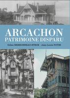 Arcachon, patrimoine disparu, Un patrimoine disparu