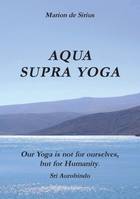 Cosmic swimming, Aqua supra yoga