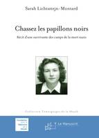 Chassez les papillons noirs, récit d'une survivante des camps de la mort nazis