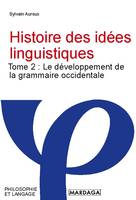 Histoire des idées linguistiques, Tome 2 : Le développement de la grammaire occidentale