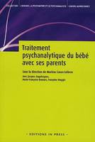 Traitement psychanalytique du bÃ©bÃ© avec ses parents