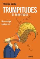 Trumpitudes et turpitudes, Un carnage américain