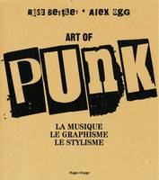 Art of Punk, La musique, le graphisme, le stylisme