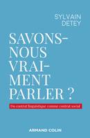 Savons-nous vraiment parler ?, Du contrat linguistique comme contrat social