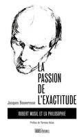 La Passion de l'exactitude, Robert Musil et la philosophie