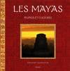 Les mayas. Peuples et cultures