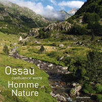 Ossau / confluence entre homme et nature, confluence entre homme et nature