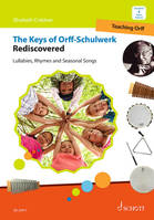 Vol. 3, The Keys of Orff-Schulwerk Rediscovered, Lullabies, Rhymes and Seasonal Songs