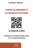 L'Empire du mensonge et les nouvelles dictatures, « Chroniques de la terreur sanitaire globale et de la fraude démocratique »