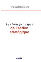 Les trois principes de l'action stratégique