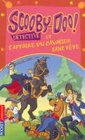 Scooby-Doo détective et L'affaire du cavalier sans tête - tome 5