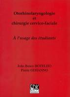 Otorhinolaryngologie et chirurgie cervico-faciale, à l'usage des étudiants