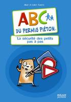 ABC DU PERMIS PIETON, la sécurité des petits pas à pas