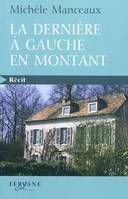 La dernière à gauche en montant / récit