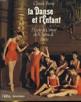 LA DANSE ET L'ENFANT. L'ECOLE DE DANSE DE L'OPERA DE PARIS, l'École de danse de l'Opéra de Paris