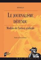 Le journalisme défendu, Modèles de l'action syndicale