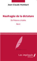 Naufragée de la dictature, De Mobutu à Kabila - Récit