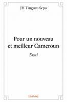 Pour un nouveau et meilleur Cameroun, Essai