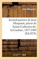 Journal parisien de Jean Maupoint, prieur de Sainte-Catherine-de-la-Couture, 1437-1469