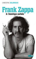 Frank Zappa et l'Amérique parfaite, Zappa, T3