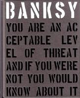 Banksy You are an Acceptable Level of Threat (New Edition) /anglais