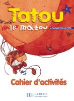 Tatou le matou 1 - Cahier d'activités, Tatou le matou 1 - Cahier d'activités