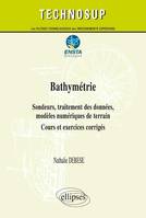 Bathymétrie - Sondeurs, traitement des données, modèles numériques de terrain - Cours et exercices corrigés (niveau C)