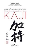 Mikkyō authentique, Renforcement et guérison avec kaji