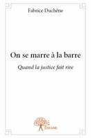 On se marre à la barre, Quand la justice fait rire