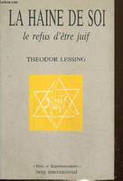 La Haine de soi / le refus d'etre juif, le refus d'être juif