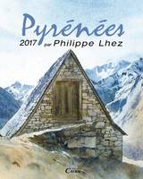 CALENDRIER PYRENEES PHILIPPE LHEZ 2017