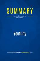 Summary: Youtility, Review and Analysis of Baer's Book